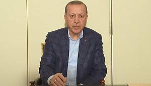 Cumhurbaşkanı Erdoğan, Bu zorlu süreci hep birlikte atlatacağız