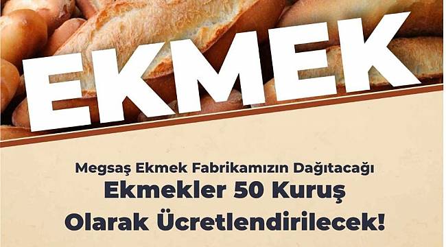 Başkan Gürkan'ın Talimatıyla Ekmeğin Fiyatı 50 Kuruşa Düşürüldü
