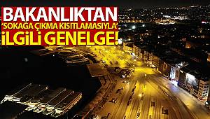 İçişleri Bakanlığından Sokağa Çıkma Kısıtlamasıyla İlgili Genelge!