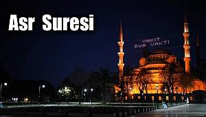 Asr Suresi Okunuşu ve Meali