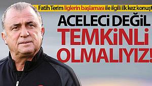 Fatih Terim; Temkinli Olmalıyız