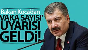 Bakan Koca'dan 'vaka artışı' Uyarısı