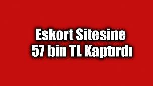 Eskort Sitesine 57 bin TL Kaptırdı