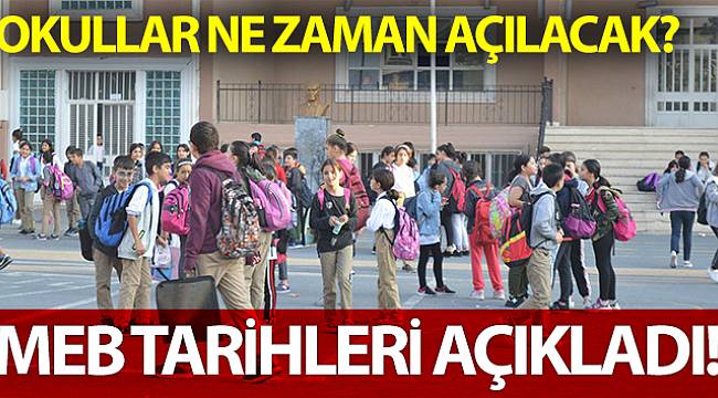 Okullar 31 Ağustos 2020'de Açılıyor