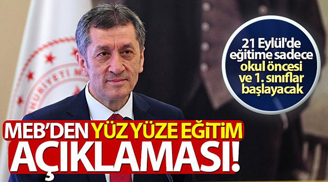 21 Eylül'de eğitime sadece okul öncesi ve 1. sınıflar başlayacak