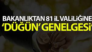 Bakanlıktan 81 İl Valiliğine 'düğün' genelgesi