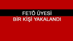 FETÖ üyesi yakalandı