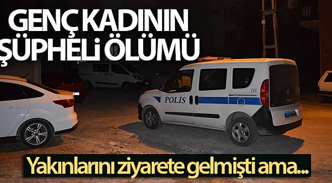 Genç kadınının şüpheli ölümü