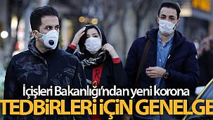 İçişleri Bakanlığı yeni Covid-19 tedbirlerini içeren genelgeyi yayımladı