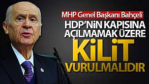 Bahçeli; HDP'nin kapısına açılmamak üzere kilit vurulmalıdır