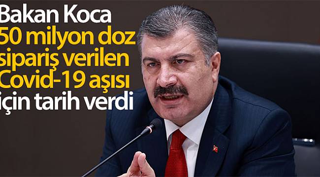 Bakan Koca Aşı Tarihini Açıkladı