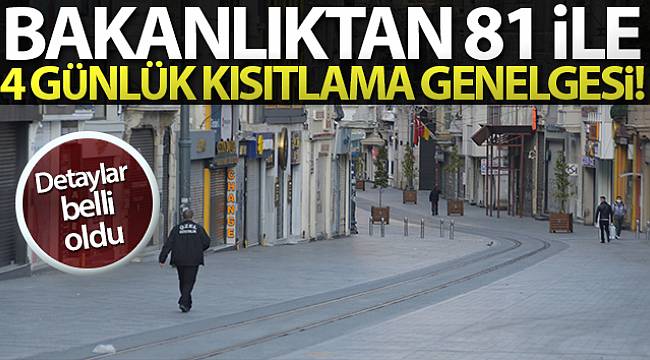 Bakanlıktan 81 İle 4 Günlük Kısıtlama Genelgesi!