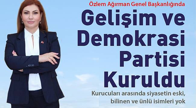 Gelişim ve Demokrasi Partisi Kuruldu