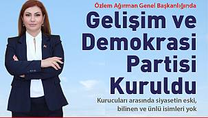Gelişim ve Demokrasi Partisi Kuruldu