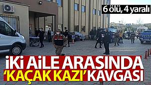 Adıyaman'da ‘kaçak kazı' kavgası: 6 ölü, 4 yaralı
