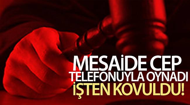 Mesaide Cep Telefonuyla Oynadı İşten Kovuldu!