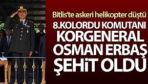 8. Kolordu Komutanı Korgeneral Osman Erbaş şehit oldu