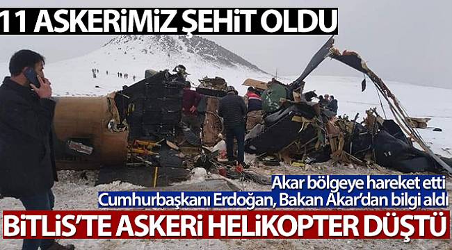 Askeri helikopter düştü: 11 askerimiz şehit, 2 askerimiz yaralı