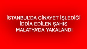 Cinayet Zanlısı Malatya'da Yakalandı