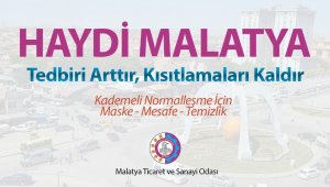 "Haydi Malatya, tedbiri arttır, kısıtlamaları kaldır"