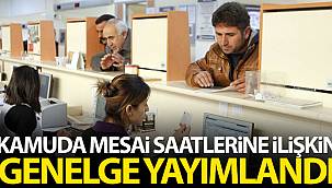 Kamuda mesai saatlerine ilişkin genelge yayımlandı