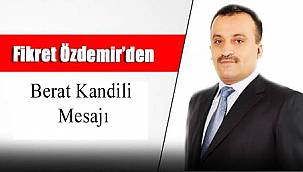 Özdemir'den Berat Kandili Mesajı