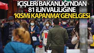 İçişleri Bakanlığından “Kısmi Kapanma” genelgesi