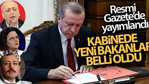 Kabinede Yeni Bakanlar Belli Oldu