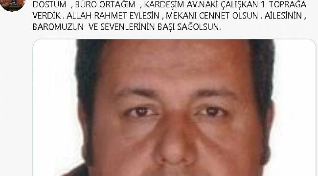 Avukat Naki Çalışkan Koronaya Yenildi
