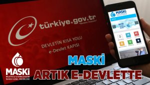 MASKİ aboneleri, E-Devlet üzerinden işlemlerini yürütebilecekler