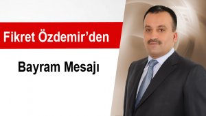 Özdemir'den Bayram mesajı