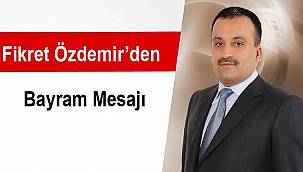 Özdemir'den Kurban Bayramı Mesajı