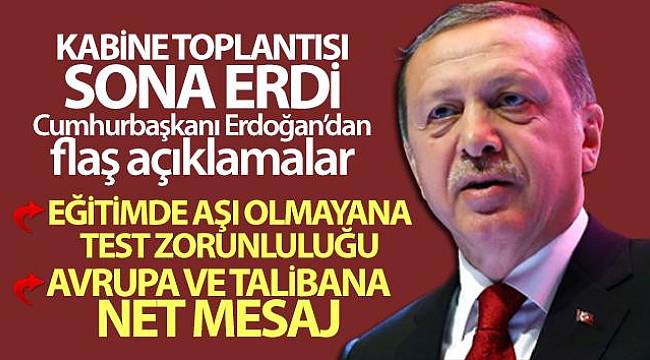 Kabine Toplantısı sonrası Cumhurbaşkanı Erdoğan'dan flaş açıklamalar