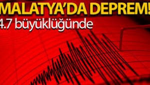 Malatya'da 4.7 şiddetinde ki deprem korkuttu