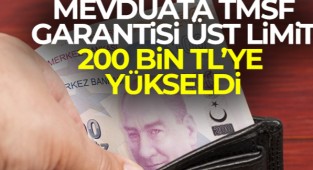 Mevduata TMSF garantisi üst limiti 200 bin TL'ye yükseldi