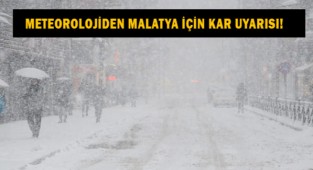 Meteoroloji'den Malatya İçin Kar Uyarısı! Soğuk ve kar yağışlı hava geliyor!