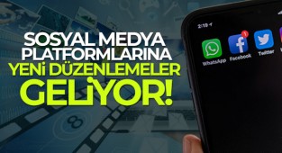 Sosyal medya platformlarına yeni düzenlemeler geliyor