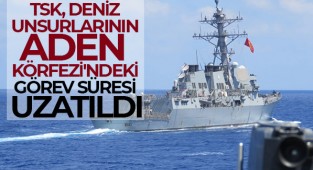 TSK deniz unsurlarının Aden Körfezi'ndeki görev süresi uzatıldı