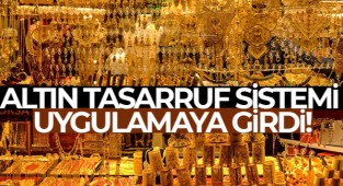 Altın Tasarruf Sistemi Bugünden İtibaren Başladı