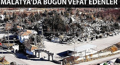 Malatya'da Vefat Edenler 10 Temmuz 2022