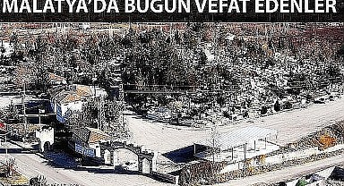Malatya'da Vefat Edenler 16 Temmuz 2022