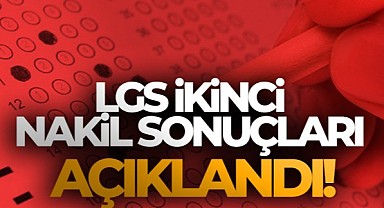 LGS ikinci nakil sonuçları açıklandı!