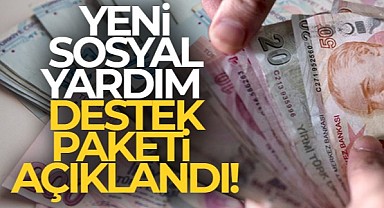Yeni Sosyal Destek Yardım Paketi Açıklandı!