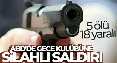 ABD'de Gece Kulübüne Silahlı Saldırı: 5 Ölü, 18 Yaralı