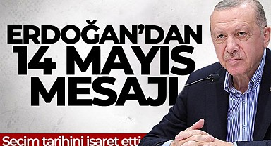 Cumhurbaşkanı Erdoğan'dan seçim için '14 Mayıs' mesajı