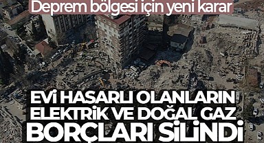 Deprem Bölgesinde Elektrik ve doğal gaz borçları silindi