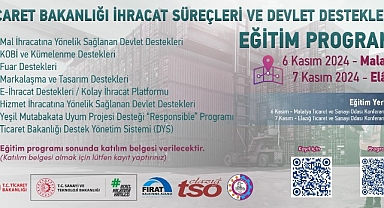 Ticaret Bakanlığı ihracat süreçleri ve devlet destekleri eğitim programı başlıyor