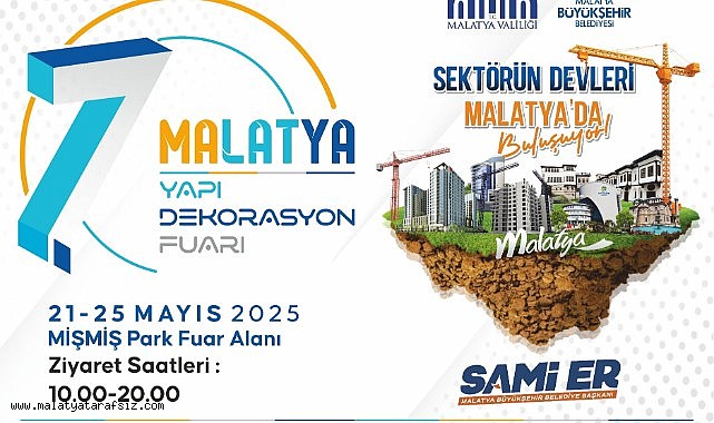Yapı ve Dekorasyonun kalbi Malatya'da atıyor