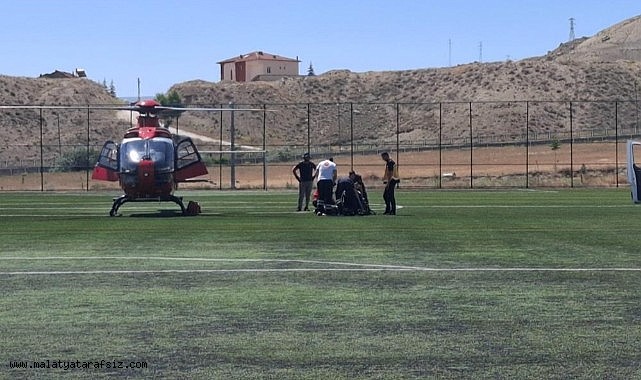 Darende'de fenalaşan hasta hava ambulansıyla Malatya'ya sevk edildi
